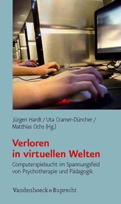 Verloren in virtuellen Welten, Jurgen Hardt ; Matthias Ochs ; Uta Cramer-DA"ncher - Paperback - 9783525402054