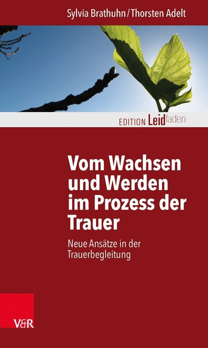 Vom Wachsen und Werden im Prozess der Trauer, Sylvia Brathuhn ;  Thorsten Adelt - Paperback - 9783525402573