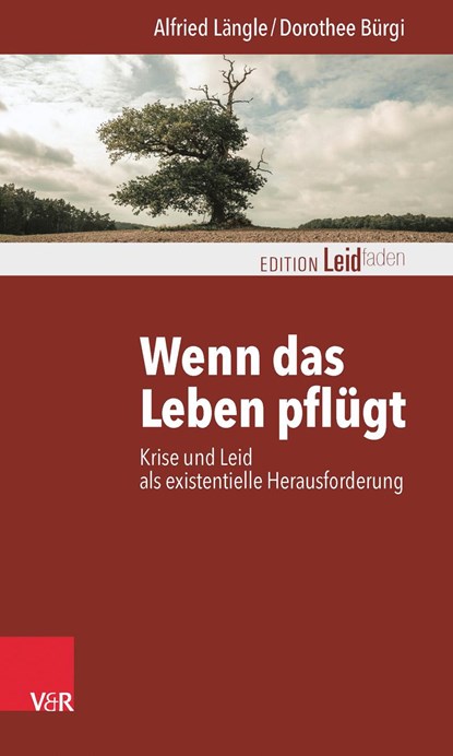 Wenn das Leben pflügt, Alfried Längle ;  Dorothee Bürgi - Paperback - 9783525402597