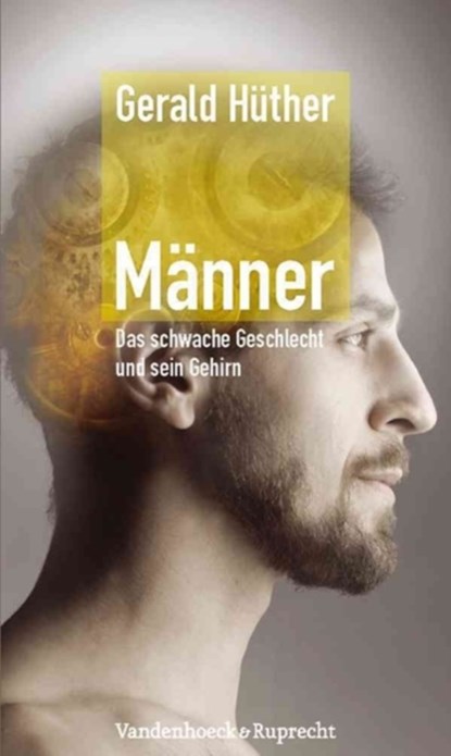 Manner Das schwache Geschlecht und sein Gehirn, Gerald HA"ther - Paperback - 9783525404201