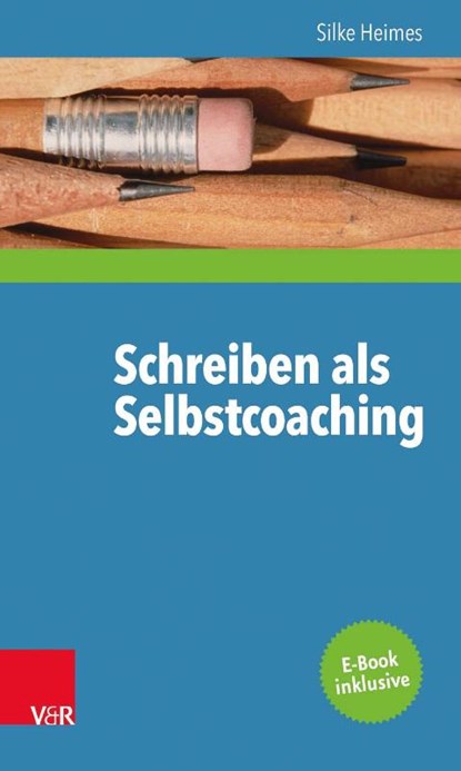 Schreiben als Selbstcoaching, Silke Heimes - Paperback - 9783525404577