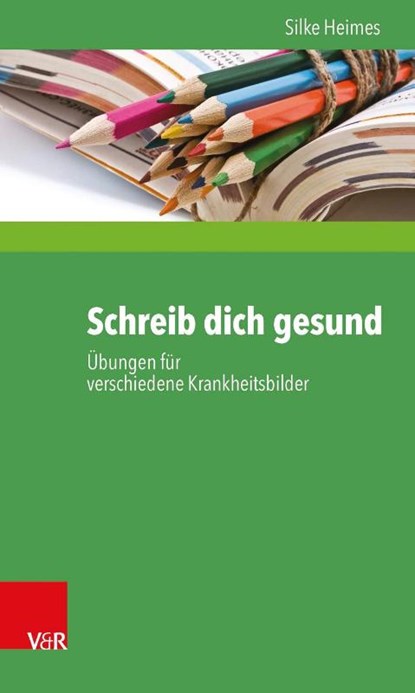 Schreib Dich Gesund, Silke Heimes - Paperback - 9783525404584