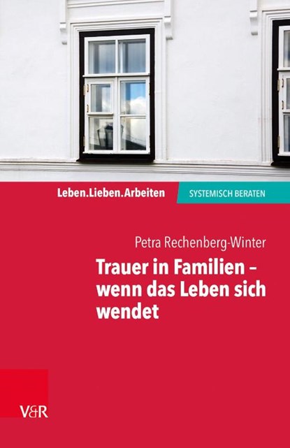 Trauer in Familien - Wenn Das Leben Sich Wendet, Petra Rechenberg-winter - Paperback - 9783525405109