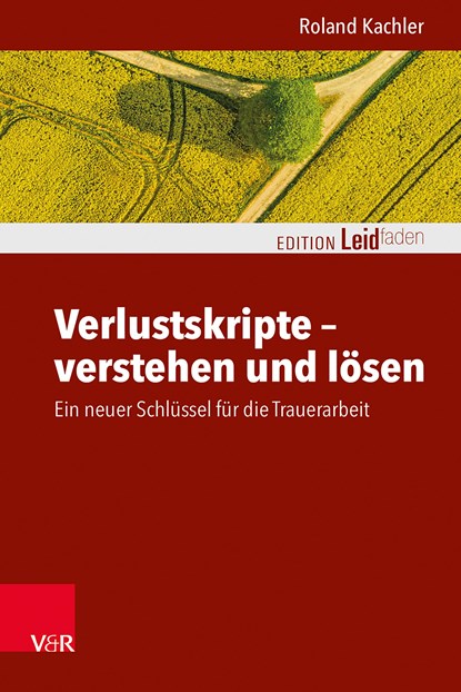 Verlustskripte - verstehen und lösen, Roland Kachler - Paperback - 9783525405253