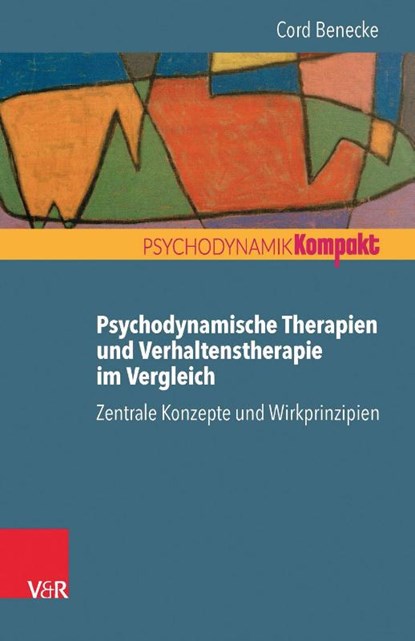 Psychodynamische Therapien Und Verhaltenstherapie Im Vergleich, Cord Benecke - Paperback - 9783525405680