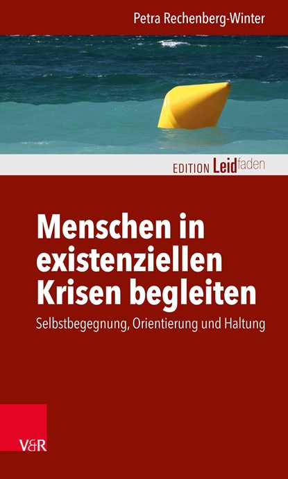 Menschen in existenziellen Krisen begleiten, Petra Rechenberg-Winter - Paperback - 9783525408018