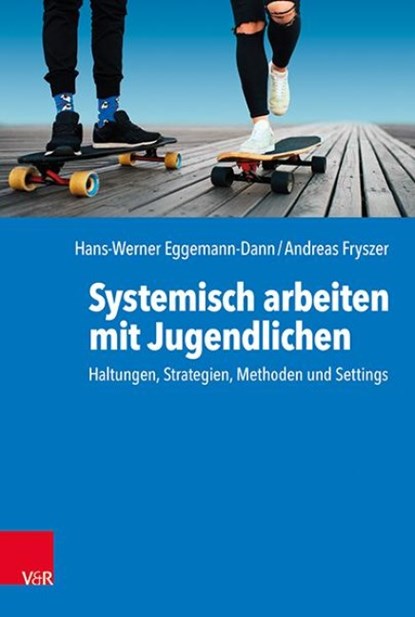 Systemisch arbeiten mit Jugendlichen, Hans-Werner Eggemann-Dann ; Andreas Fryszer - Paperback - 9783525408322