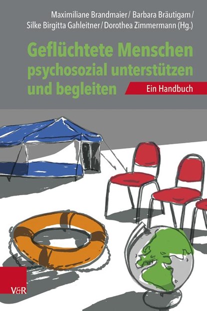Geflüchtete Menschen psychosozial unterstützen und begleiten, Maximiliane Brandmaier ; Barbara Bräutigam ; Silke Birgitta Gahleitner - Paperback - 9783525408667
