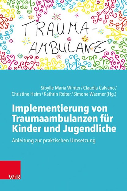 Implementierung von Traumaambulanzen fur Kinder und Jugendliche, Sibylle Winter ; Claudia Calvano - Paperback - 9783525408681
