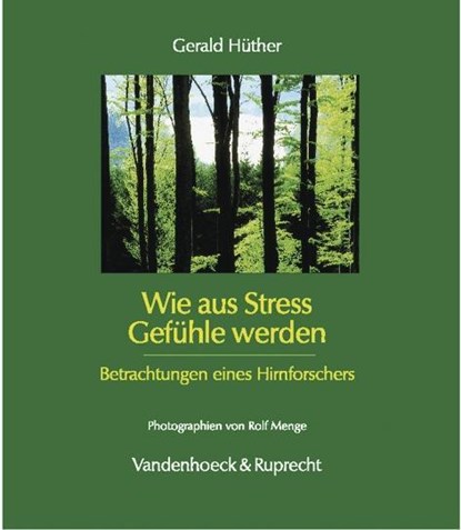 Wie aus Stress Gefühle werden, Gerald Hüther - Gebonden - 9783525458389