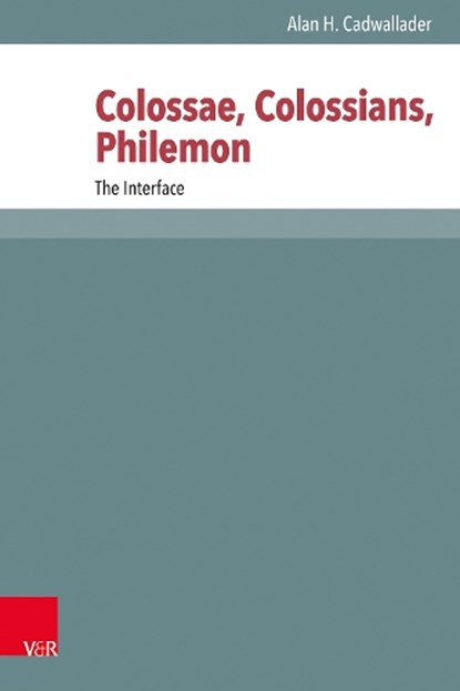 Colossae, Colossians, Philemon, Prof. Alan H. Cadwallader - Gebonden - 9783525500026