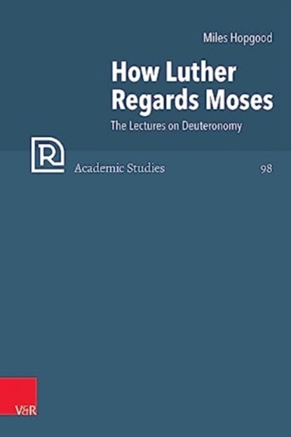 How Luther Regards Moses, Miles Hopgood - Gebonden - 9783525500071