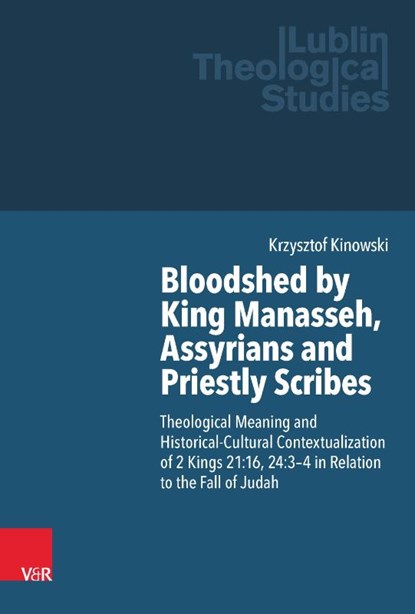 Bloodshed by King Manasseh, Assyrians and Priestly Scribes, Krzysztof Kinowski - Gebonden - 9783525500439