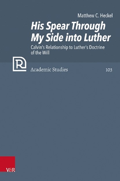 His Spear Through My Side into Luther, Dr. Matthew C. Heckel - Gebonden - 9783525501061