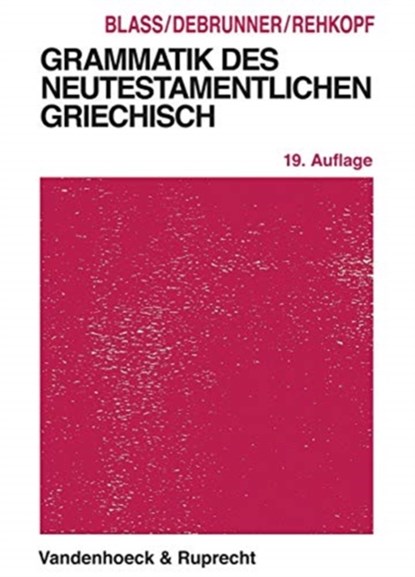 Grammatik des neutestamentlichen Griechisch, Friedrich Blass - Paperback - 9783525501795