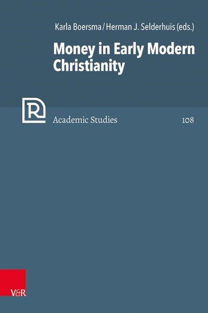 Money in Early Modern Christianity, Karla Boersma ; Prof. Dr. Herman J. Selderhuis - Gebonden - 9783525502211