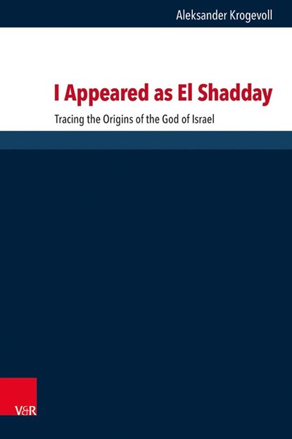 I Appeared as El Shadday, Aleksander Krogevoll - Gebonden - 9783525502273