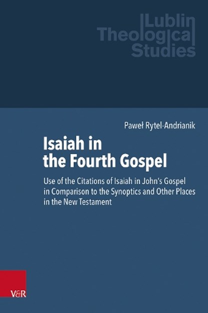 Isaiah in the Fourth Gospel, Prof. Dr. Pawel Rytel-Andrianik - Gebonden - 9783525502488