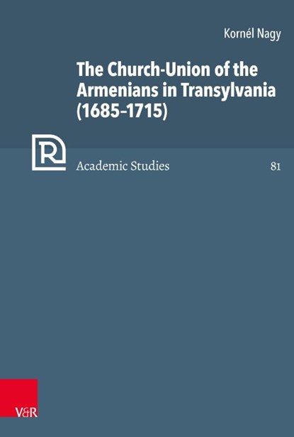 The Church-Union of the Armenians in Transylvania (16851715), Kornel Nagy - Gebonden - 9783525503546