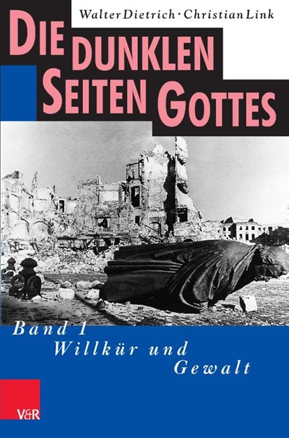 Die dunklen Seiten Gottes, Walter Dietrich ; Christian Link - Paperback - 9783525505038