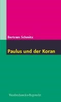 Paulus und der Koran | Bertram Schmitz | 