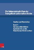 Die Bekenntnisschriften der Evangelisch-Lutherischen Kirche | Irene Dingel | 