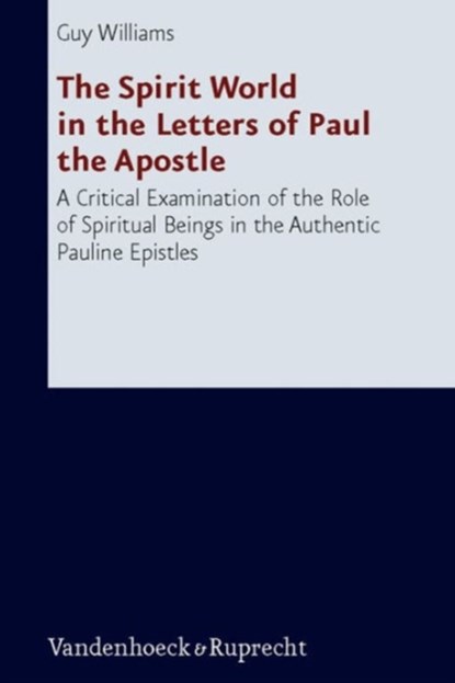 The Spirit World in the Letters of Paul the Apostle, Guy Williams - Gebonden - 9783525530955