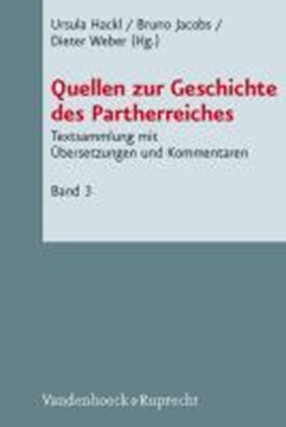 Quellen zur Geschichte des Partherreiches 3, WEBER,  Dieter ; Hackl, Ursula ; Jacobs, Bruno - Gebonden - 9783525533888