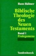 Biblische Theologie des Neuen Testaments I. Prolegomena | Hans Hübner | 