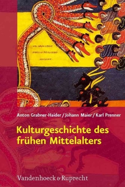 Kulturgeschichte des frA"hen Mittelalters, Anton Grabner-Haider ; Johann Maier ; Karl Prenner - Gebonden - 9783525540060