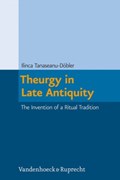 Theurgy in Late Antiquity | Ilinca Tanaseanu-Doebler | 