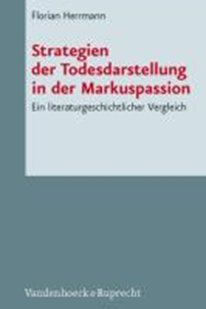 Strategien der Todesdarstellung in der Markuspassion, HERRMANN,  Florian - Gebonden - 9783525550113
