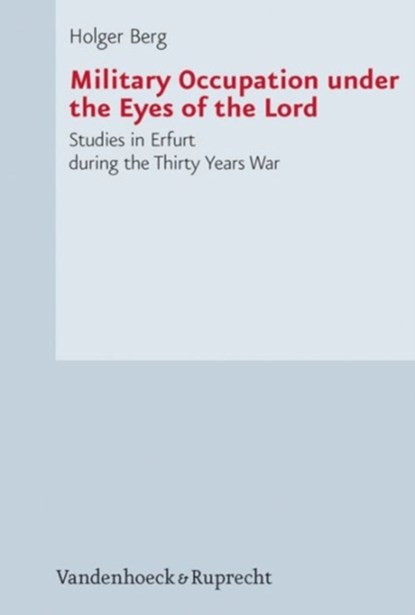 Military Occupation under the Eyes of the Lord, Nils Holger N. Berg - Gebonden - 9783525564554