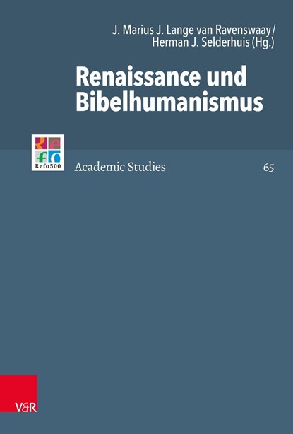 Renaissance und Bibelhumanismus, Herman J. Selderhuis ;  J. Marius J. Lange Van Ravenswaay - Gebonden - 9783525564790