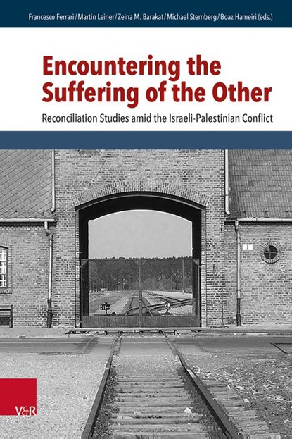 Encountering the Suffering of the Other, Francesco Ferrari ; Martin Leiner ; Zeina M. Barakat - Gebonden - 9783525567371