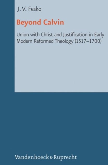 Beyond Calvin, John V. Fesko - Gebonden - 9783525570227