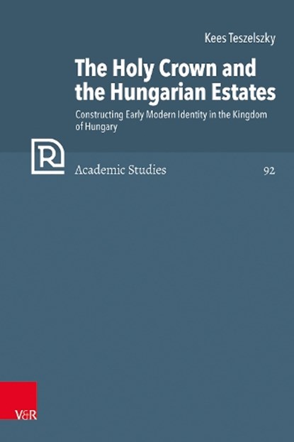 The Holy Crown and the Hungarian Estates, Kees Teszelszky - Gebonden - 9783525573440