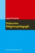 Schoberth, I: Diskursive Religionspädagogik | Ingrid Schoberth | 