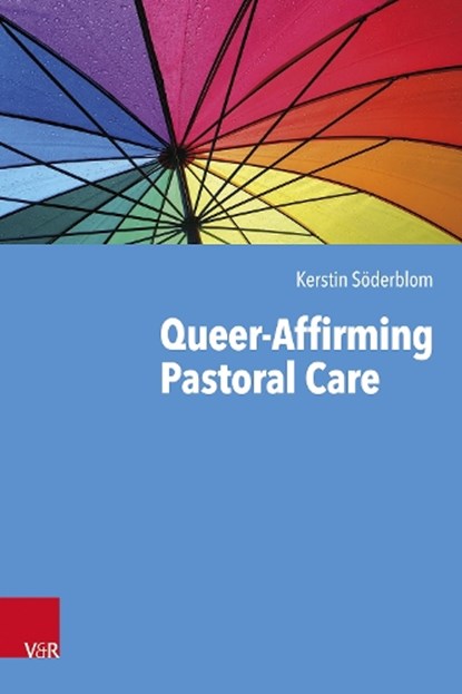Queer-Affirming Pastoral Care, Dr. Kerstin Soderblom - Paperback - 9783525604601