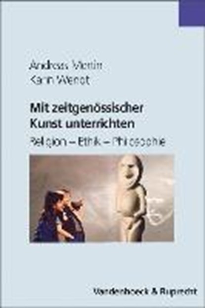 Mertin A.: Mit Kunst unterrichten, MERTIN,  Andreas ; Wendt, Karin - Paperback - 9783525614020