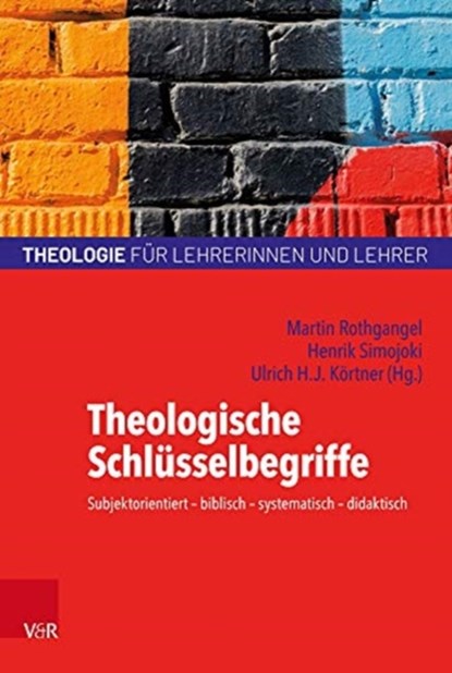 Theologische Schlusselbegriffe, Martin Rothgangel ; Henrik Simojoki - Paperback - 9783525702840