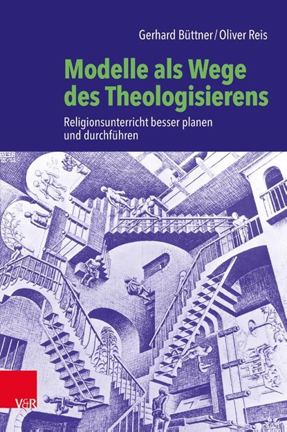 Modelle als Wege des Theologisierens, Gerhard Buttner ; Oliver Reis - Paperback - 9783525703007