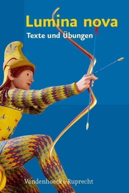 Lumina nova a Texte und Abungen, Hubert MA"ller ; Inge Mosebach-Kaufmann ; Martina SteinkA"hler - Gebonden - 9783525710517
