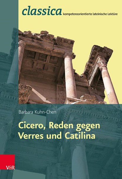 Cicero, Reden gegen Verres und Catilina, Barbara Kuhn-Chen ; Cicero - Paperback - 9783525710999