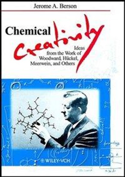 Chemical Creativity, JEROME A. (YALE UNIVERSITY,  New Haven, Connecticut, USA) Berson - Paperback - 9783527297542