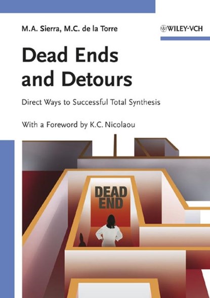 Dead Ends and Detours - Direct Ways to Successful Total Synthesis, SIERRA,  MA - Paperback - 9783527306442