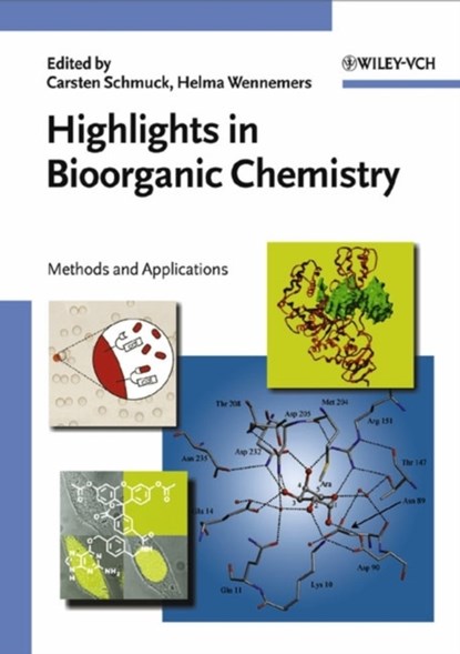 Highlights in Bioorganic Chemistry, CARSTEN (INSTITUTE OF ORGANIC CHEMISTRY,  University of Wuerzburg, Germany) Schmuck ; Helma (Department of Chemistry, University of Basel, Switzerland) Wennemers - Paperback - 9783527306565