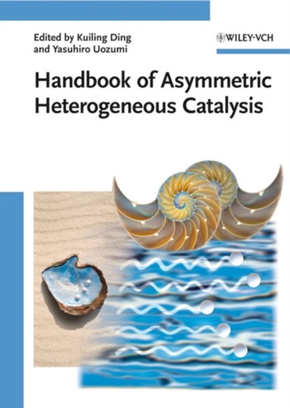 Handbook of Asymmetric Heterogeneous Catalysis, KUILING (STATE KEY LABORATORY OF ORGANOMETALLIC CHEMISTRY,  Shanghai Institute of Organic Chemistry, Shanghai, P. R. China) Ding ; Yasuhiro (Institute for Molecular Science (IMS), Okazaki, Japan) Uozumi - Gebonden - 9783527319138