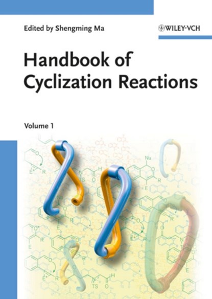Handbook of Cyclization Reactions, SHENGMING (SHANGHAI INSTITUTE OF ORGANIC CHEMISTRY,  Shanghai, China) Ma - Gebonden - 9783527320882