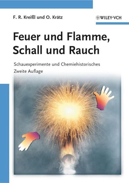 Feuer und Flamme, Schall und Rauch, Friedrich R. (Universitat Munchen) Kreißl ; Otto (Deutsches Museum Kratz - Paperback - 9783527322763